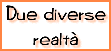 Due diverse realt